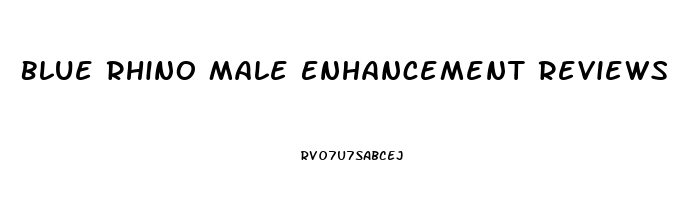 Blue Rhino Male Enhancement Reviews