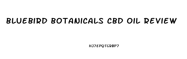 Bluebird Botanicals Cbd Oil Review