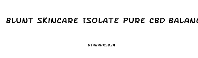 Blunt Skincare Isolate Pure Cbd Balancing Face Oil