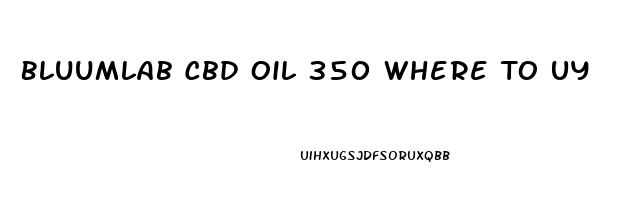 Bluumlab Cbd Oil 350 Where To Uy