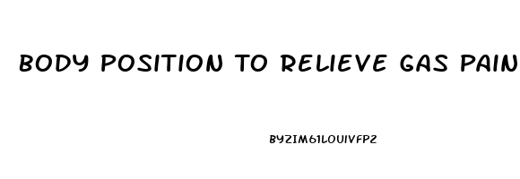 Body Position To Relieve Gas Pain