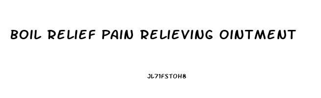 Boil Relief Pain Relieving Ointment