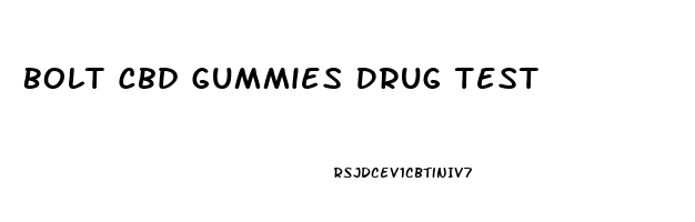 Bolt Cbd Gummies Drug Test