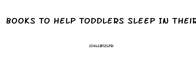 Books To Help Toddlers Sleep In Their Own Bed