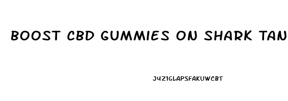 Boost Cbd Gummies On Shark Tank