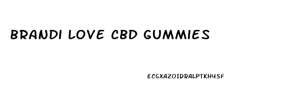 Brandi Love Cbd Gummies