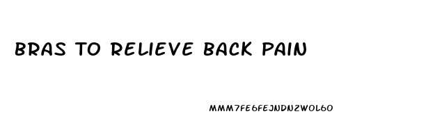 Bras To Relieve Back Pain