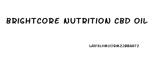 Brightcore Nutrition Cbd Oil