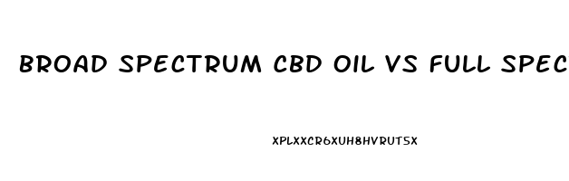Broad Spectrum Cbd Oil Vs Full Spectrum