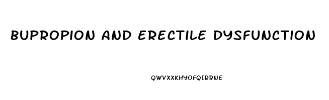 Bupropion And Erectile Dysfunction