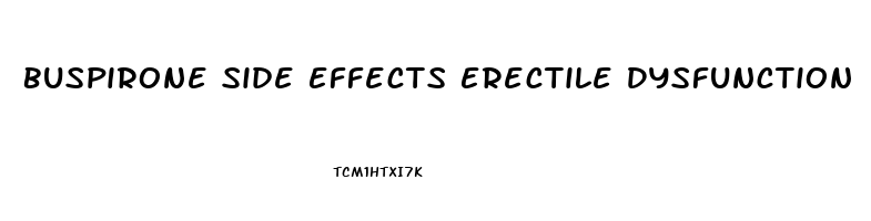 Buspirone Side Effects Erectile Dysfunction