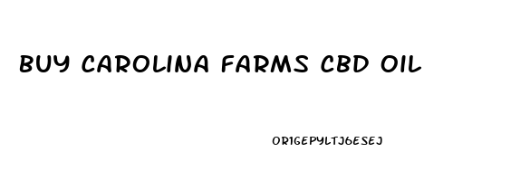 Buy Carolina Farms Cbd Oil