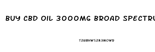 Buy Cbd Oil 3000mg Broad Spectrum