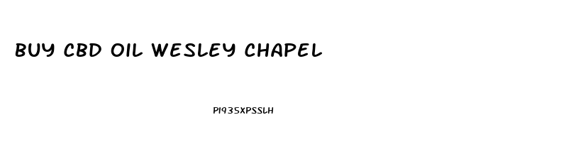 Buy Cbd Oil Wesley Chapel