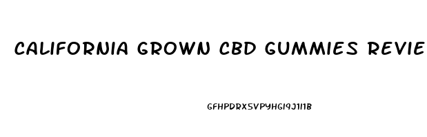 California Grown Cbd Gummies Review