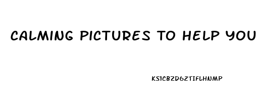 Calming Pictures To Help You Sleep