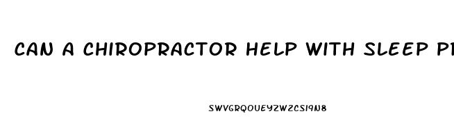 Can A Chiropractor Help With Sleep Problems