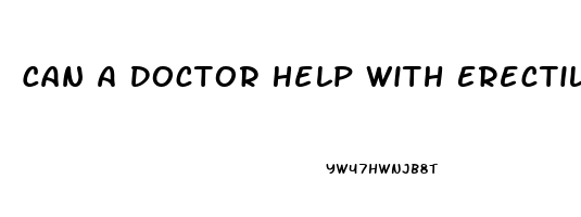 Can A Doctor Help With Erectile Dysfunction