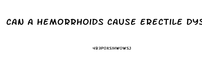 Can A Hemorrhoids Cause Erectile Dysfunction