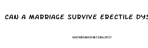 Can A Marriage Survive Erectile Dysfunction