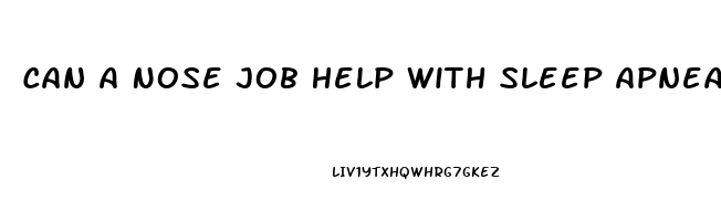 Can A Nose Job Help With Sleep Apnea