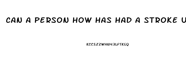 Can A Person How Has Had A Stroke Use Cbd Oil