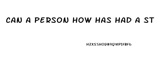 Can A Person How Has Had A Stroke Use Cbd Oil