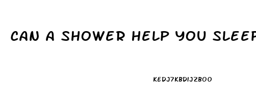 Can A Shower Help You Sleep