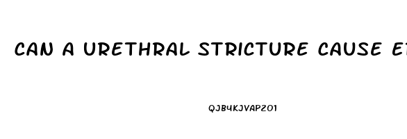 Can A Urethral Stricture Cause Erectile Dysfunction