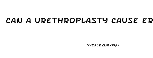 Can A Urethroplasty Cause Erectile Dysfunction