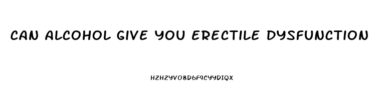 Can Alcohol Give You Erectile Dysfunction