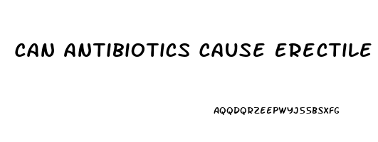 Can Antibiotics Cause Erectile Dysfunction Reddit