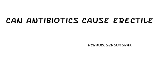 Can Antibiotics Cause Erectile Dysfunction Reddit