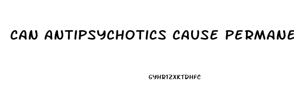 Can Antipsychotics Cause Permanent Erectile Dysfunction