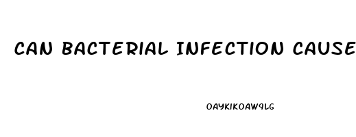 Can Bacterial Infection Cause Erectile Dysfunction