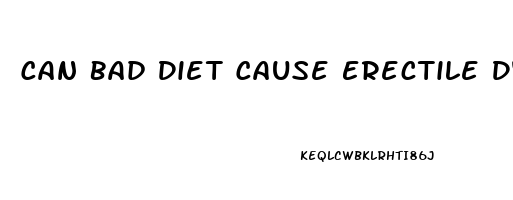 Can Bad Diet Cause Erectile Dysfunction