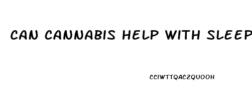 Can Cannabis Help With Sleep