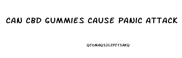 Can Cbd Gummies Cause Panic Attack