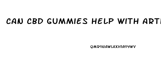 Can Cbd Gummies Help With Arthritis