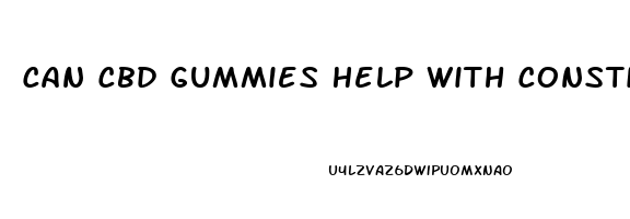 Can Cbd Gummies Help With Constipation