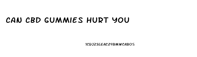 Can Cbd Gummies Hurt You