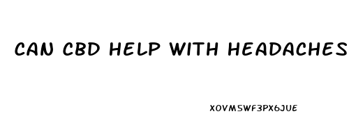 Can Cbd Help With Headaches