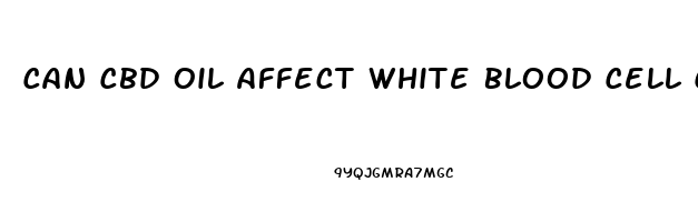 Can Cbd Oil Affect White Blood Cell Count