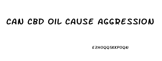 Can Cbd Oil Cause Aggression