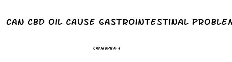 Can Cbd Oil Cause Gastrointestinal Problems