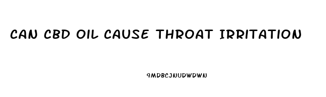 Can Cbd Oil Cause Throat Irritation