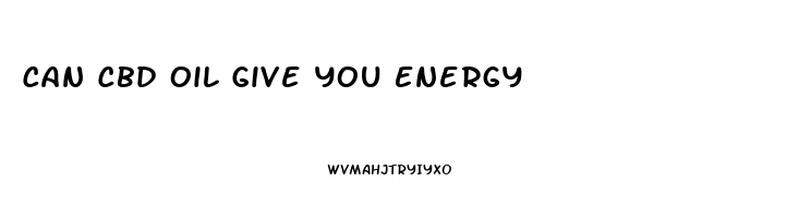 Can Cbd Oil Give You Energy