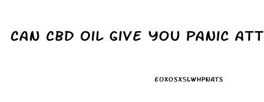 Can Cbd Oil Give You Panic Attacks