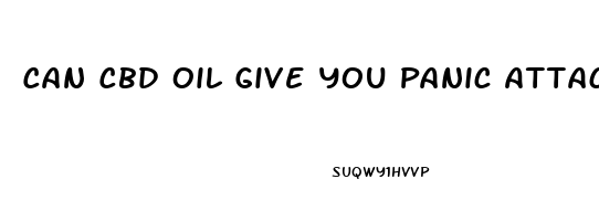 Can Cbd Oil Give You Panic Attacks