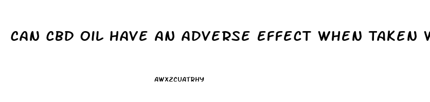 Can Cbd Oil Have An Adverse Effect When Taken With Metformin